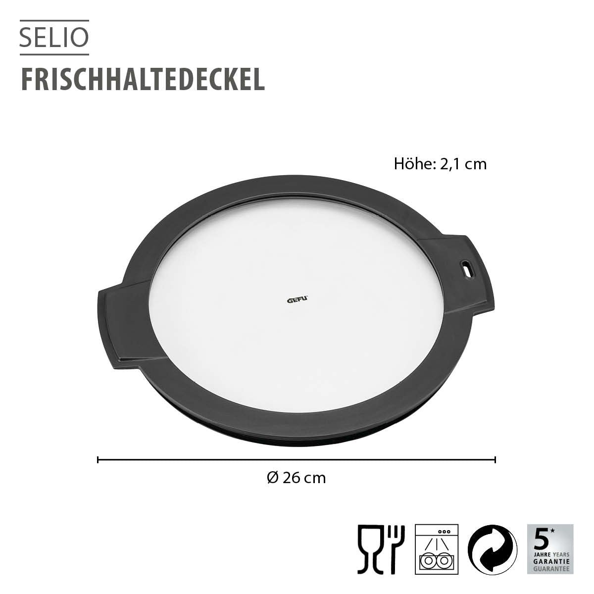 Svaigumu saglabājošs vāks GEFU SELIO, Ø 26 cm